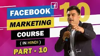 Part-10 | Facebook Ads Course in Hindi | Facebook Ads Placement | Tutorial | Sandip Trivedi