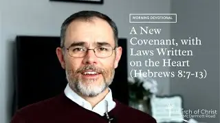 A New Covenant, with Laws Written on the Heart (Hebrews 8:7-13) - Lesson 26