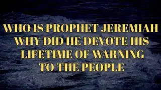 PROPHET JEREMIAH FOCUSED ON WARNING THE PEOPLE  @getschannel 