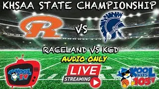 Raceland vs Sayre Football AUDIO ONLY | KHSAA Class A State Championship | LIVE | Kool TV | 11/29/24