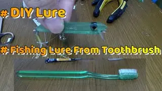 Toothbrush lure| DIY Lure| lure made from used toothbrush
