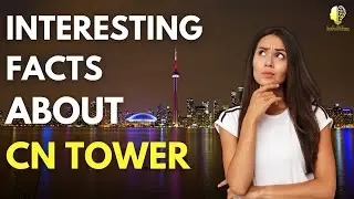 CN Tower Toronto - Top 5 Interesting Facts about CN Tower, Canada | Info Blizz