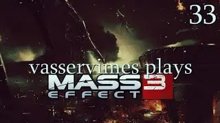 VasserVimes Plays Mass Effect 3 BLIND: How to Be a Heartbreaker (33)