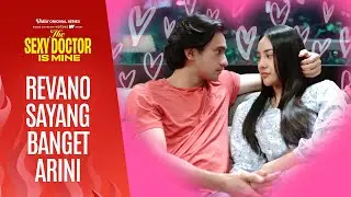 Terlihat gimana Revano sayang sama Arini | Anya Geraldine | The Sexy Doctor Is Mine