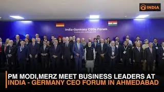 PM Modi, Chancellor Merz Meet Business Leaders at India Germany CEO Forum in Ahmedabad