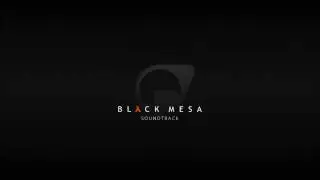 Joel Nielsen   Black Mesa Soundtrack   Unforeseen Consequences