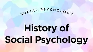 History of Social Psychology - Social Psychology Lecture 1 Part 3