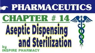 Aseptic Dispensing | Sterilization | Terminal and Aseptic Sterilization | Pharmaceutics | 1st Year