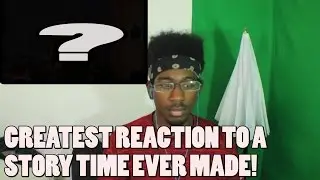 THE BEST STORY TIME STORY REACTION EVER!