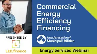 Intro to Commercial Energy Efficiency Financing (Energy Services Webinar Series)