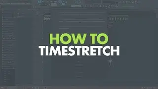 BEST WAYS TO TIMESTRETCH SAMPLES & LOOPS IN FL STUDIO 12