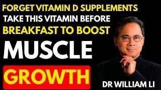 Forget Vitamin D! 2 Breakfast Vitamins to Build Muscle Fast – Dr. William Li