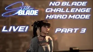 No Blade Challenge! (Part 3) | Ruleset In Description | NG+ Hard | Stellar Blade w/ Italian VO