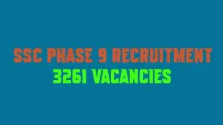 SSC Phase 9 Recruitment 3261 Vacancies