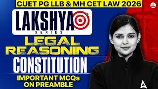 CUET PG LLB Legal Reasoning | Constitution Important MCQs On Preamble | MHCET Law 2026