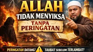 🔴ALLOH TIDAK MENYIKSA TANPA PERINGATAN - PELAJARAN DARI SURAT AL-AN'AM AYAT 131 -135