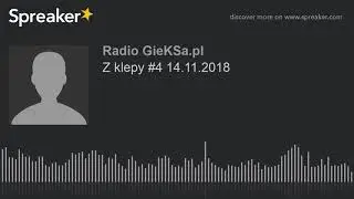 Z klepy #4 14.11.2018