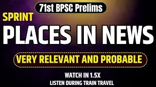 Places in News relevant for 71st BPSC Prelims