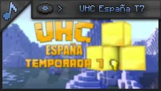 UHC España T7 | Música de ElRichMC