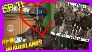 I LOVE L0U13!!! | New Tales from the Borderlands Episode 11