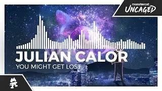 Julian Calor - You Might Get Lost [Monstercat Release]