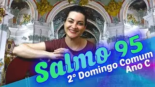 SALMO 95  CANTAI AO SENHOR DEUS UM CANTO NOVO 2&ordm; Domingo do Tempo Comum   Ano C