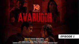 Avaruddh &ndash; Episode 1 (Full Episode) | Hindi Horror Web Series | DEKHTv | Ft. Ashish Dixit