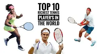 Who's the richest tennis player? The 10 Richest Tennis Player's in the world