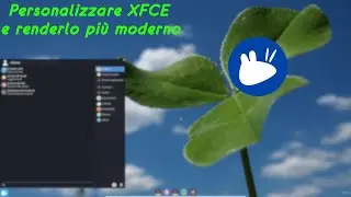 Come Rendere XFCE più Moderno