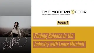 The Modern Actor Interview with Laura Mitchell