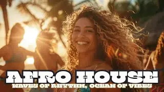 Beach Party Afro House 2025 | Waves of Rhythm, Ocean of Vibes