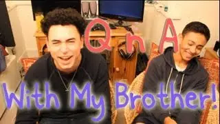 QnA | With My Brother!