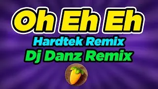 Oh Eh Eh [ Hardtek Remix ] ( DjDanz Remix ) ( Budots Remix )