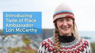 Introducing Taste of Place Ambassador, Lori McCarthy!