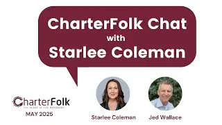 Taking the Opportunity, Winning the Future: CharterFolk Chat with Starlee Coleman