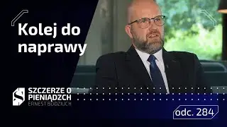 Kolej do naprawy. Szczerze o pieniądzach odc. 284