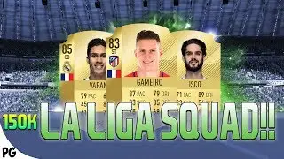 FIFA 18 | 150k La Liga Squad! Fifa 18 Squad Builder