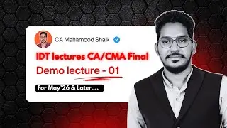 DAY 01 | IDT Lectures for CA/CMA Final | Demo lecture | CA Mahamood Shaik