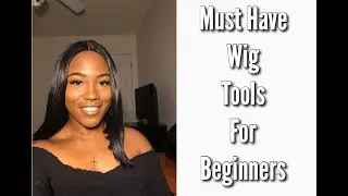 Must Have Beginner Wig Products