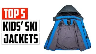 Top 5 Best Kids&rsquo; Ski Jackets With Buying Guide For 2023
