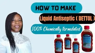 How to make a high quality (Dettol) Liquid Antiseptic.