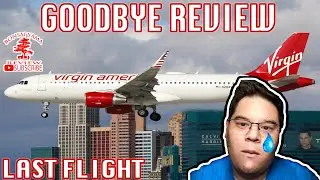 VIRGIN AMERICA AIRLINES CLOSING LAST FLIGHT GOODBYE REVIEW  😢