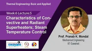 Lec: 26: Characteristics of Convective and Radiant Superheaters; Steam Temperature Control
