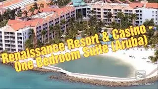 Renaissance Hotel Aruba- One Bedroom Suite Tour