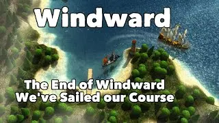 Windward: THE END OF WINDWARD - We've Sailed our Course
