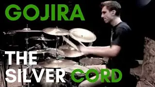 Gojira | THE SILVER CORD | Drum Cover