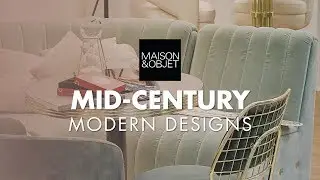 Mid-Century Modern Designs at Maison et Objet 2018 | EH