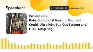 Baby Bob the Lil Bug out Bag that Could. Ultralight Bug Out System and E.D.C. Sling Bag