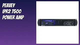 REVIEW (2025): Peavey IPR2 7500 Power Amp. Features