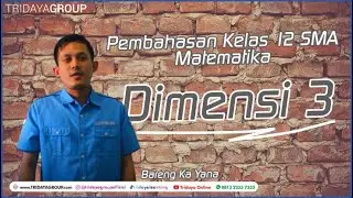 Kelas 12 SMA - Matematika - Dimensi 3 (Tiga) - Bimbel Tridaya Online